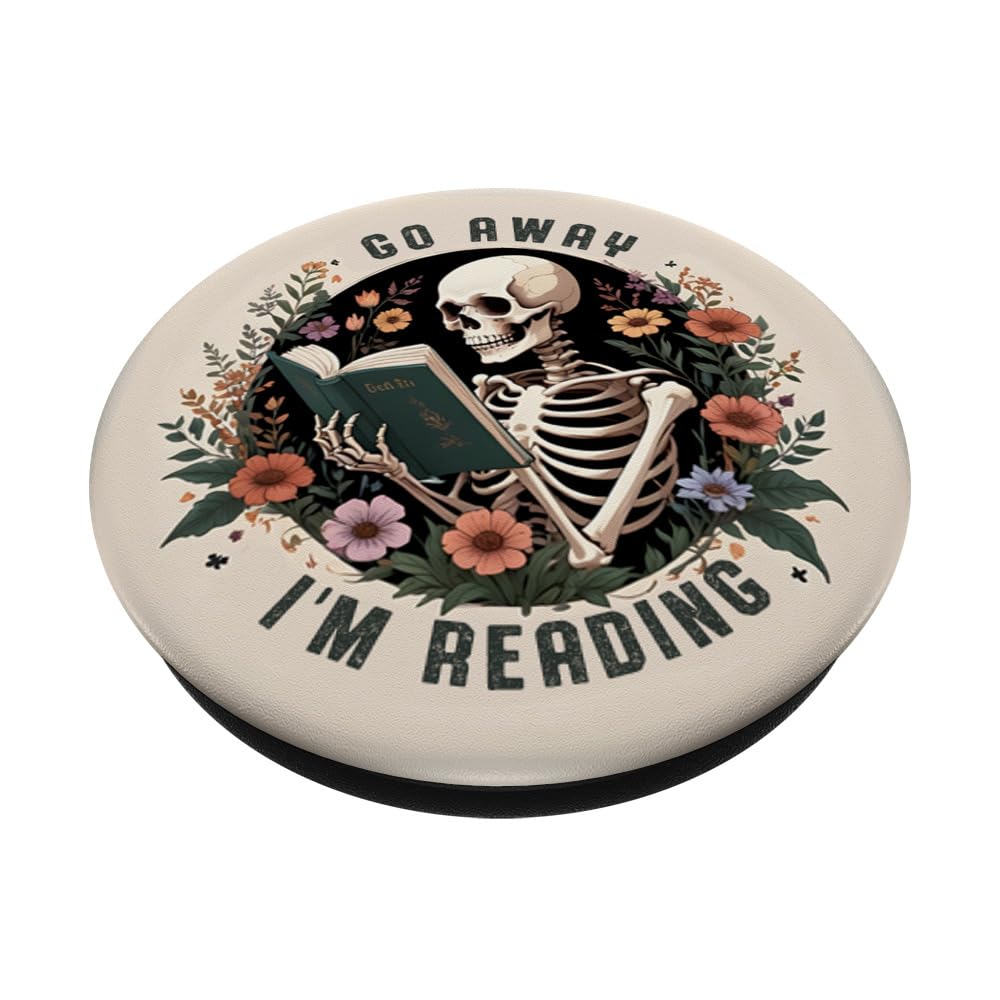 Go Away I'm Reading Funny Skeleton Book Lovers Bookish PopSockets Adhesive PopGrip
