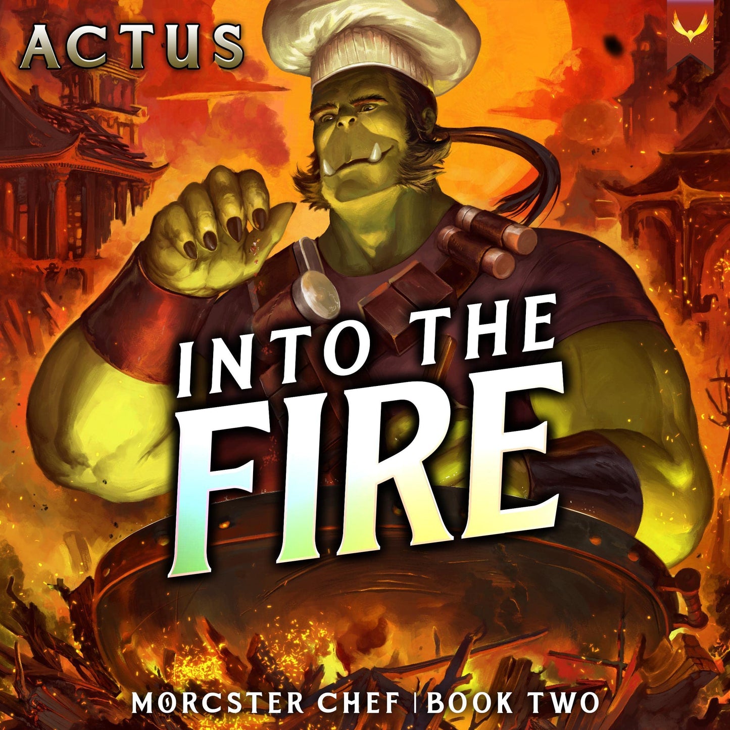 Into the Fire: A LitRPG Fantasy Cooking Adventure (Morcster Chef, Book 2)