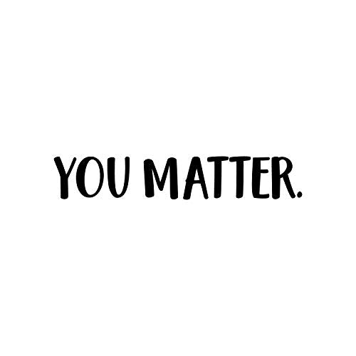 Vinyl Wall Art Decal - You Matter - 4" x 22" - Trendy Motivational Positive Self Esteem Quote Sticker for Home Bedroom Playroom Living Room Kids Room Office Decor