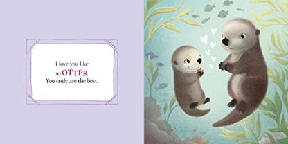 I Love You Like No Otter: A Funny and Sweet Board Book for Babies and Toddlers (Punderland)