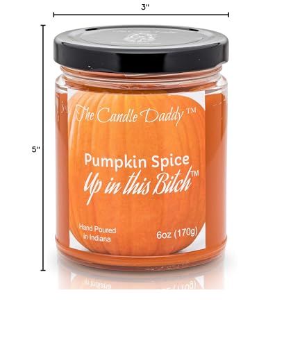 Pumpkin Spice Up in This Bitch- Fun & Funny Halloween Scented Candle - 6 Ounce Jar - Hand Poured in Indiana