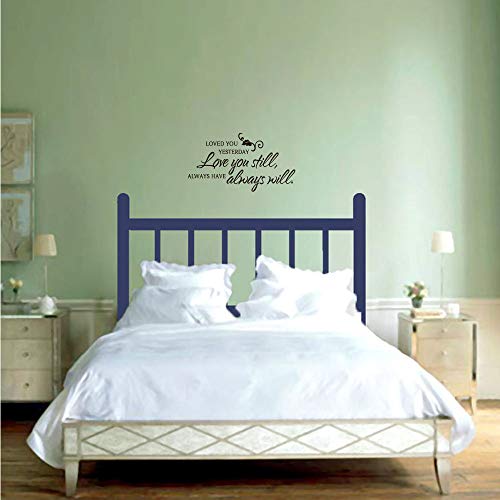 Loved You Yesterday Love You Still Always Have Always Will Vinyl Wall Decal Art Letters Bedroom Decor Lettering Quotes Wall Sayings