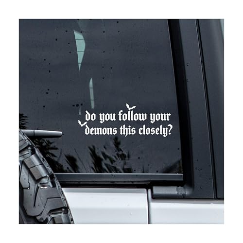 Do You Follow Your Demons This Closely Decal, Positive Car Window Decals, 6 Inches UV DTF Tranfer Car Stickers, Aesthetic Weatherproof Car Truck Window Bumper Sticker, Car Decals for Boy Girl