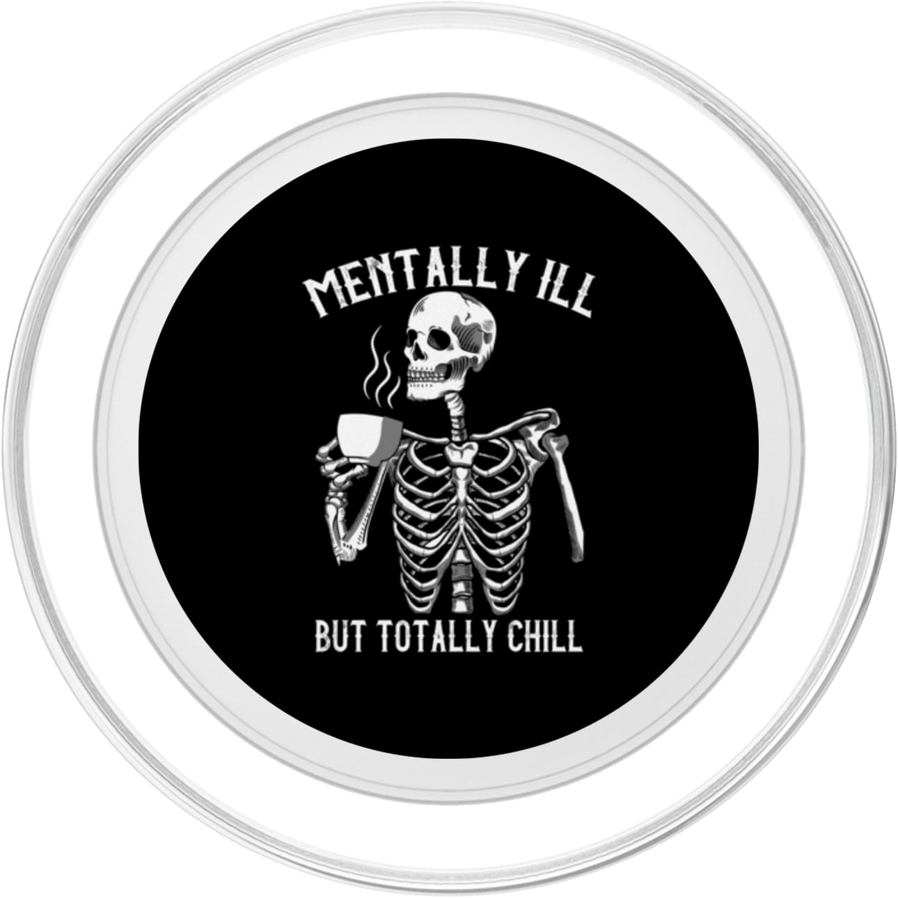 Skeleton Mentally ILL But Totally Chill Halloween Design PopSockets PopGrip for MagSafe