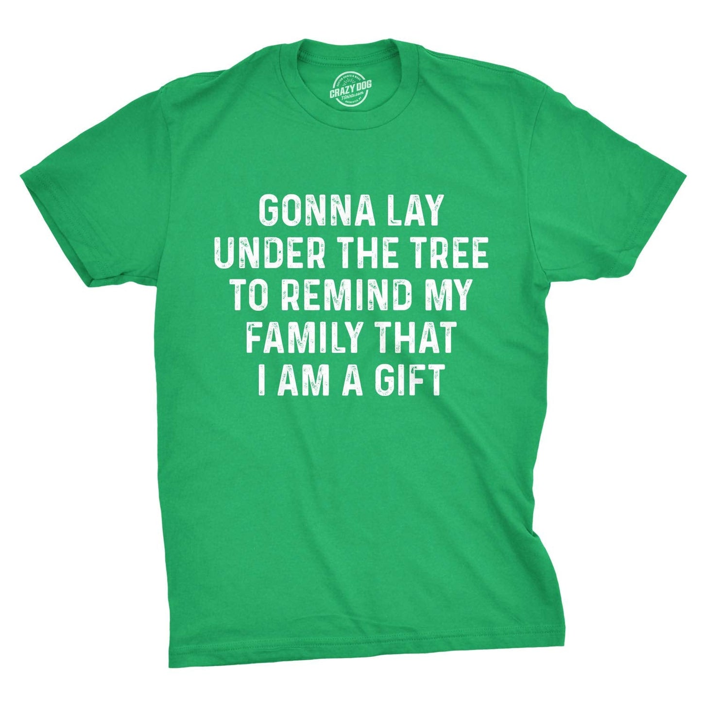 Mens Lay Under The Tree to Remind My Family That I Am A Gift T Shirt Funny Christmas Tee Funny T Shirts Christmas Apparel for Men Cool Sarcastic Short Green - M