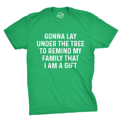 Mens Lay Under The Tree to Remind My Family That I Am A Gift T Shirt Funny Christmas Tee Funny T Shirts Christmas Apparel for Men Cool Sarcastic Short Green - M