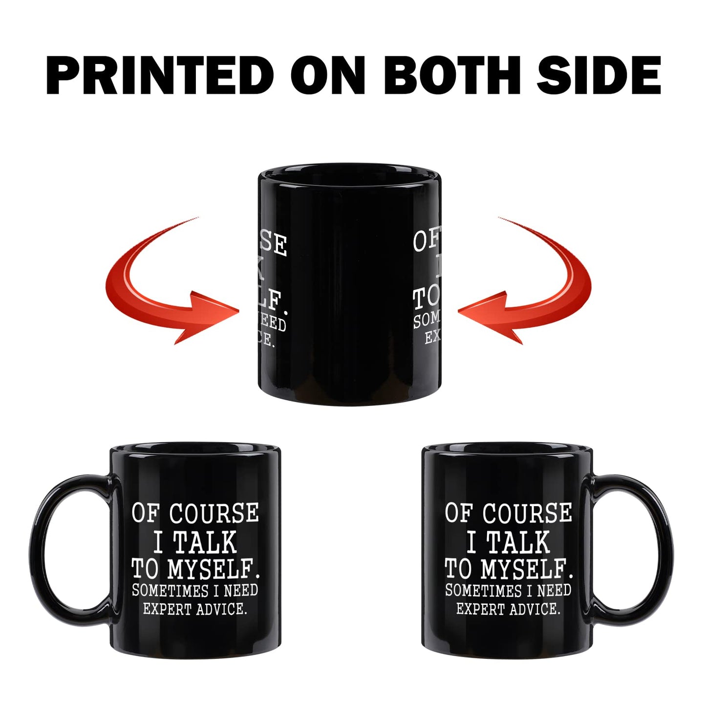 YHRJWN Funny Coffee Mug Of Course I Talk To Myself Sometimes I Need Expert Advice Novelty Gift for Coworker Friends Boss Christmas Thanksgiving Gifts for Men Women Ceramic Coffee Cup 11 Oz Black