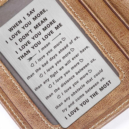 TANWIH When I Say I Love You More Wallet Card, Romantic Valentines Day Cards, I Love You Gifts for Him Her, Valentines Gifts for Men, Anniversary Card for Husband, Long Distance Present for Boyfriend