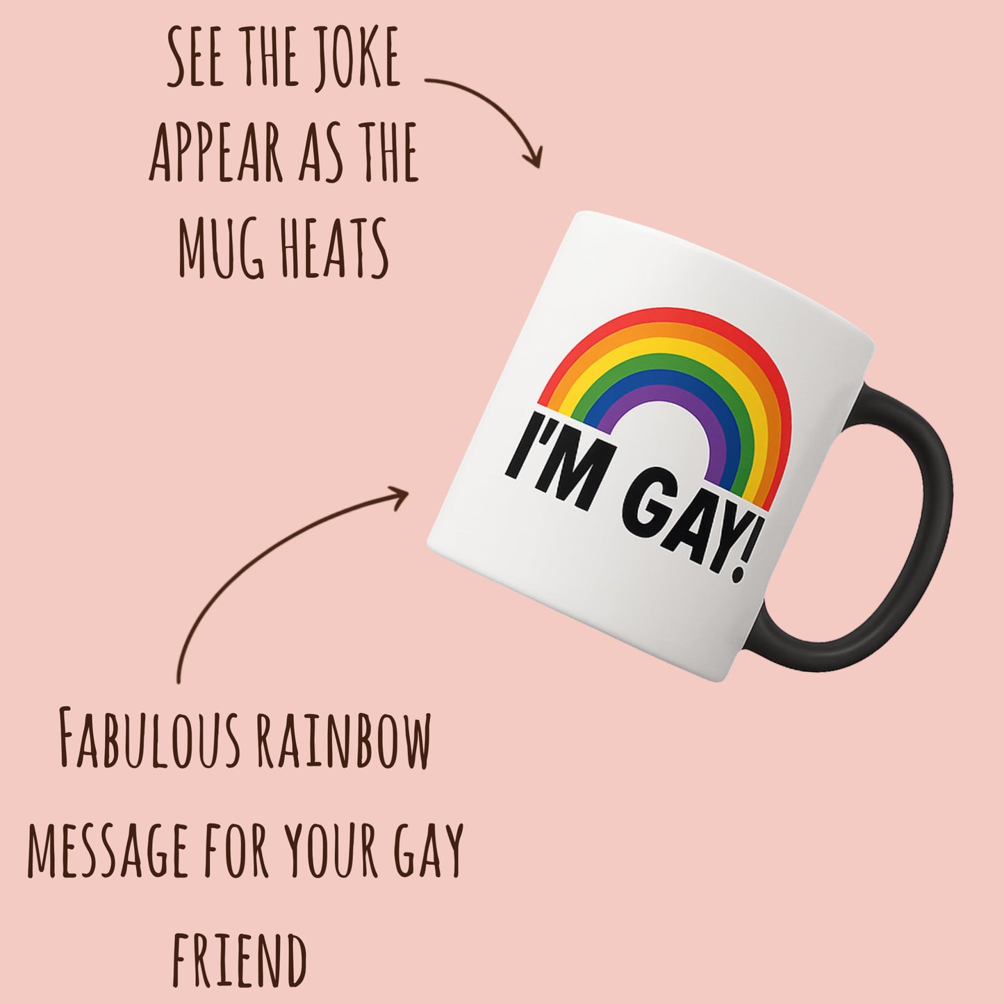 I'm Gay Rainbow Heat Change Mug - Funny Rude Mug - Message Appears as it Heats - Perfect Novelty Gag Gift, best funny gifts and pride accessories