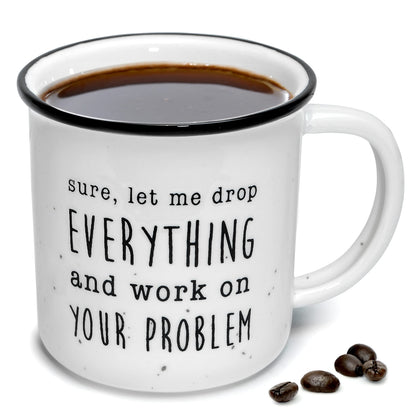 MAINEVENT Let Me Drop Everything Mug 11 Oz, Funny Coworker Coffee Mug, Work Ceramic Coffee Cup