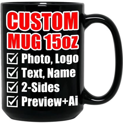 Personalized Coffee Mug - Custom Mugs with Picture Text - Customized Photo Name Logo Ceramic Cup - Birthday Anniversary Christmas Xmas Gifts - for Women Men Mom Dad Him Her Family Friend (15oz Black)