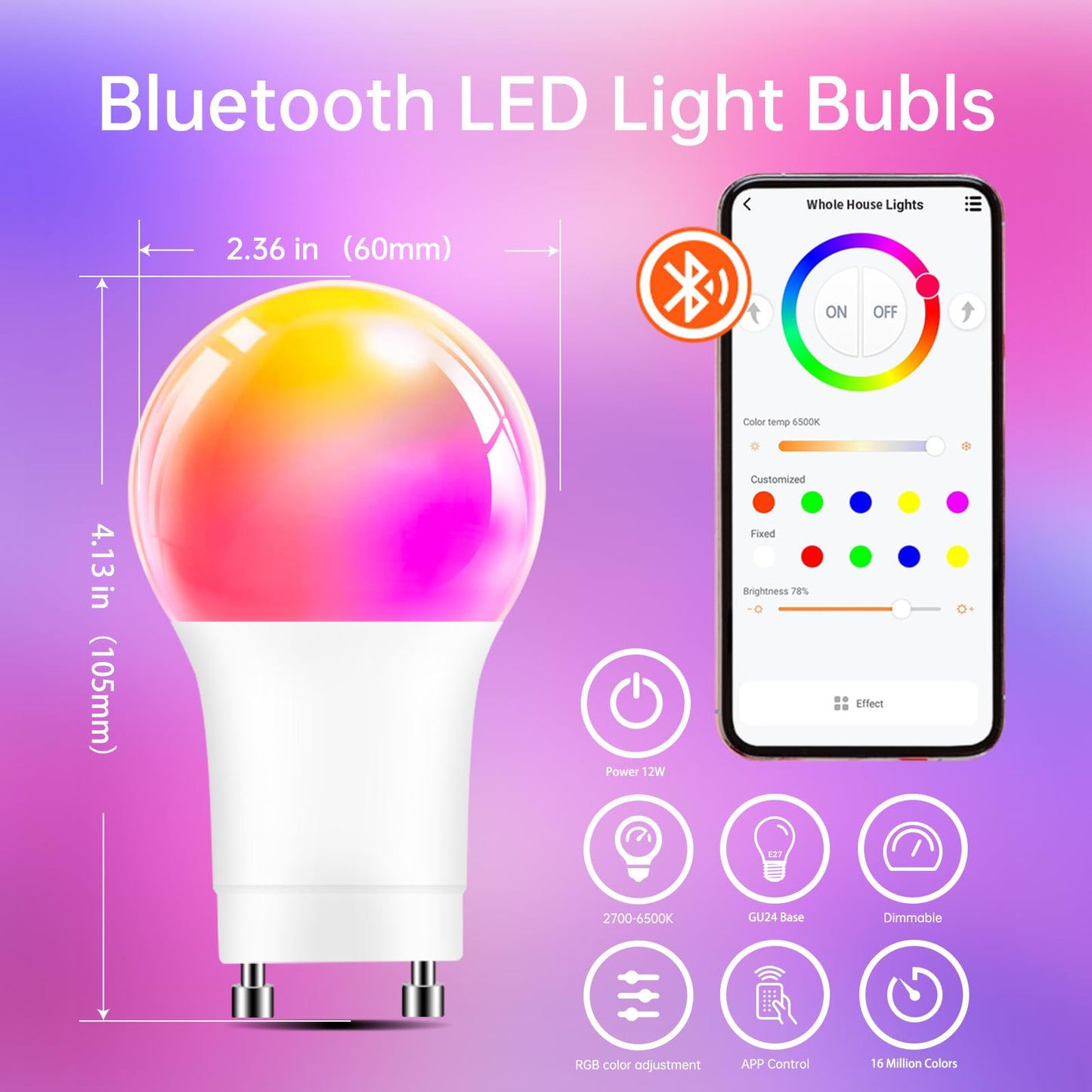 GU24 Smart Led Light Bulbs，4 Pack，A19 12W 1200LM Smart Bluetooth 2 Prong Led Light bulb，Dimmable Music Sync RGBCW Color Changing LED Bulb，2700K-6500K Dimmable ，APP Control(Not Support Alexa)