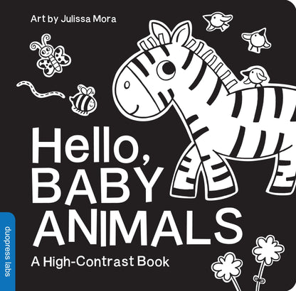 Hello, Baby Animals: A perfect book for parents and caregivers at home with babies this summer (High-Contrast Books)