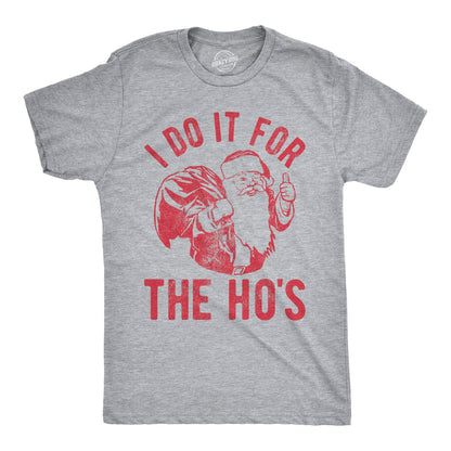 Crazy Dog Men T Shirt I Do It for The Hos Santa Claus Funny Ugly Sweater Christmas Party Tee Xmas White Elephant Present Exchange Innuendo Pun Shirt Cringe Worthy Tee Light Heather Grey L