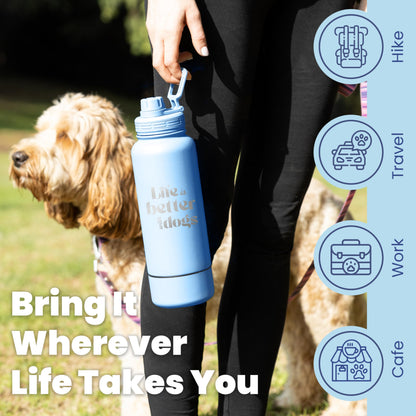 Dog Water Bottle for Dog Lovers - 32 oz Stainless Steel Double Wall Insulated Water Bottle with 8 oz Detachable Bowl - Doggy Lover Gift for Hiking, Walking, Travel - “Life is Better” - Dusty Blue