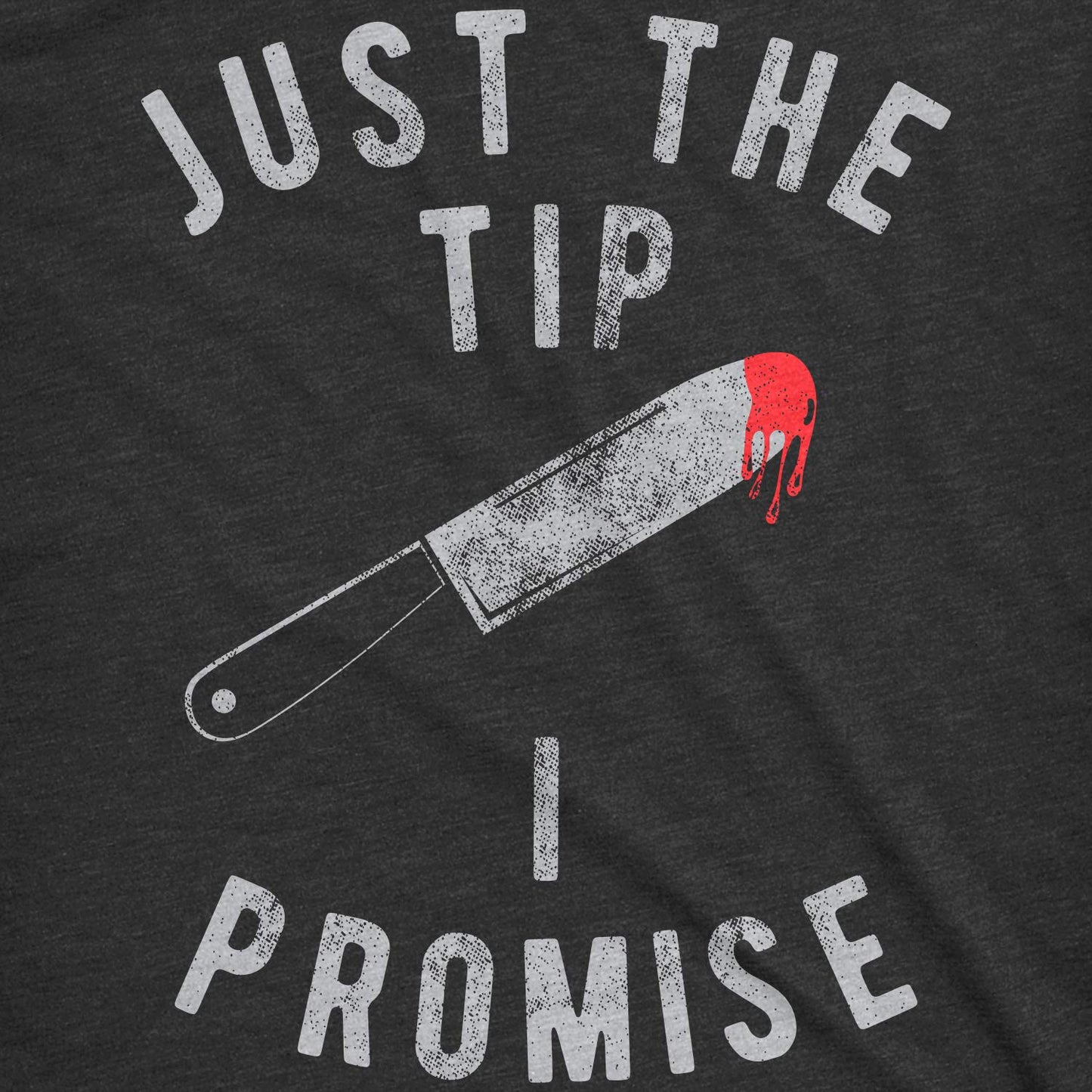 Crazy Dog Men's Halloween T Shirt Just The Tip I Promise Pun Themed Graphic Novelty Knife Tee Funny Innuendo Pun Shirt for Guys Crazy Halloween Tee (Heather Black) - L