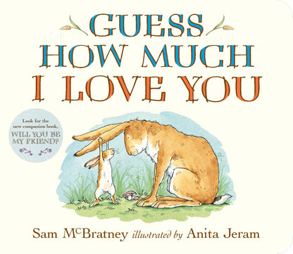 Guess How Much I Love You: (The Heartwarming Tale of Little Nutbrown Hare Loving Right Up to the Moon and Back An Ideal Baby Shower Gift & Easter Basket Stuffer for Babies & Toddlers)