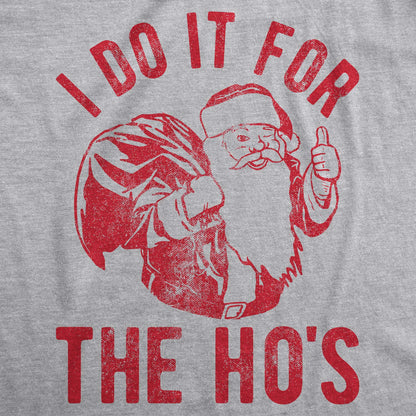Crazy Dog Men T Shirt I Do It for The Hos Santa Claus Funny Ugly Sweater Christmas Party Tee Xmas White Elephant Present Exchange Innuendo Pun Shirt Cringe Worthy Tee Light Heather Grey L